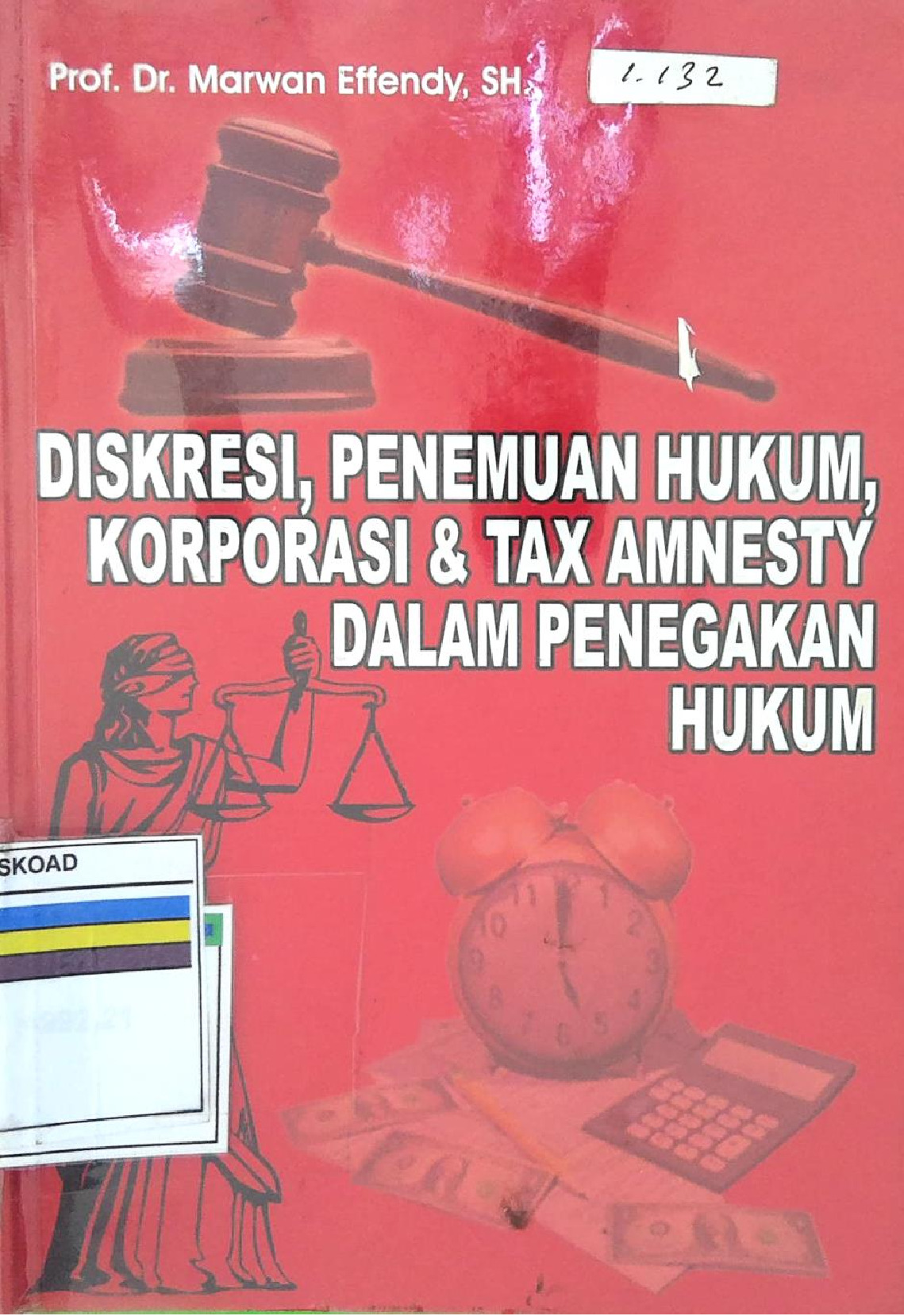 Diskresi, Penemuan Hukum, Korporasi & Tax Amnesty Dalam Penegakan Hukum